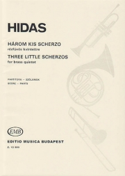 3つの小スケルツォ（フリジェシュ・ヒダシュ）（金管五重奏）【Three Little Scherzos】