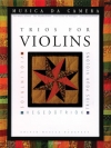 ヴァイオリンのための三重奏曲集（ヴァイオリン三重奏）【Trios for Violins】