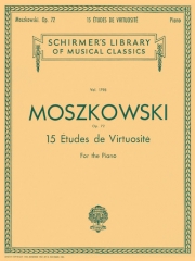 15の技巧的練習曲・Op.72（モーリッツ・モシュコフスキ）（ピアノ）【15 Etudes De Virtuosite, Op. 72】