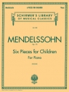 子どものための6つの小品・Op.72（フェリックス・メンデルスゾーン）（ピアノ）【6 Pieces for Children, Op. 72】