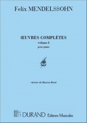 メンデルスゾーン全集・Vol.6（フェリックス・メンデルスゾーン）（ピアノ）【Oeuvres Complètes Vol.6】