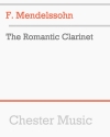 ロマンティック・クラリネット（フェリックス・メンデルスゾーン）（クラリネット+ピアノ）【The Romantic Clarinet】