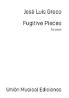 Fugitive Pieces  (ホセ・ルイス・グレコ)  (ピアノ)