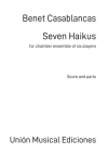 7つの俳句（ベネト・カサブランカス）（ミックス五重奏+ピアノ）【Seven Haikus】
