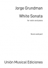 ホワイト・ソナタ（ホルヘ・グルンドマン）（ヴァイオリン+ピアノ）【White Sonata】
