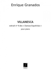 ビリャネスカ（エンリケ・グラナドス）（ピアノ）【Villanesca N 4 Des Danses Espagnoles】