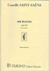 6つのフーガ・Op.161（カミーユ・サン＝サーンス)（ピアノ）【6 Fugues Op.161】