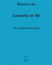 協奏曲・ニ短調（エドゥアール・ラロ）（チェロ+ピアノ）【Concerto In D】