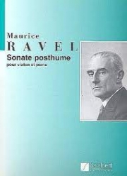 ヴァイオリン・ソナタ「遺作」（モーリス・ラヴェル）（ヴァイオリン+ピアノ）【Sonate Posthume】