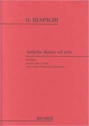 リュートのための古風な舞曲とアリア（オットリーノ・レスピーギ）（ピアノ）【Antiche Danze ed Arie】