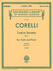 12のソナタ・Op.5・Vol.1（アルカンジェロ・コレッリ）（ヴァイオリン+ピアノ）【Twelve Sonatas, Op. 5 - Volume 1】