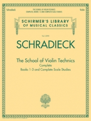 ヴァイオリン技巧教本（完全版）（ヘンリ・シュラディーク）（ヴァイオリン）【The School of Violin Technics Complete】