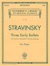 初期の3大バレエ集（イーゴリ・ストラヴィンスキー） （ピアノ）【Three Early Ballets (The Firebird, Petrushka, The Rite Of 】