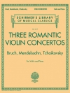 3つのロマンチックなヴァイオリン協奏曲（ヴァイオリン+ピアノ）【Three Romantic Violin Concertos】