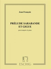 プレリュード、サラバンド＆ジーグ（ジャン・フランセ）（トランペット+ピアノ）【Prelude, Sarabande & Gigue】