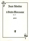 8つの小品・Op. 99（ジャン・シベリウス）（ピアノ）【Eight Little Pieces Op. 99】