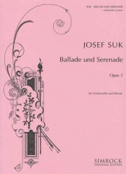 バラード＆セレナーデ・Op.3（ヨセフ・スク）（チェロ+ピアノ）【Ballad and Serenade Op. 3】