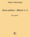 ヴィラ＝ロボス・ピアノ作品集 No. 2  (エイトル・ヴィラ＝ロボス)（ピアノ）【Guia Pratico Album No. 2】