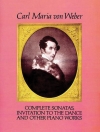 ソナタ全集・舞踏への勧誘（カール・マリア・フォン・ウェーバー）（ピアノ）【Complete Sonatas, Invitation to the Dance and Other Piano 】