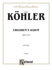 子供たちのアルバム・Op.210（ルイス・コーラー）（ピアノ）【Children's Album, Opus 210】