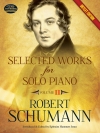 シューマン・ピアノ曲集・Vol.2（ロベルト・シューマン）（ピアノ）【Selected Works for Solo Piano, Volume 2】