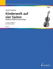 子供のための曲集（イシュトヴァーン・セレーニ）（ヴァイオリン+ピアノ）【Kinderwelt auf vier Saiten】