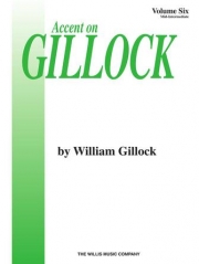 アクセント・オン・ギロック・Vol.6（ウィリアム・ギロック）（ピアノ）【Accent on Gillock Volume 6】
