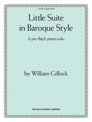 バロック・スタイルによる小組曲（ウィリアム・ギロック）（ピアノ）【Little Suite in Baroque Style】