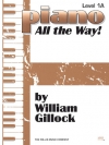 オール・ザ・ウェイ！・ Level 1A（ウィリアム・ギロック）（ピアノ）【All the Way! Level 1A】