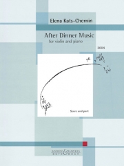アフター・ディナー・ミュージック（エレーナ・カッツ＝チェルニン）（ヴァイオリン+ピアノ）【After Dinner Music】
