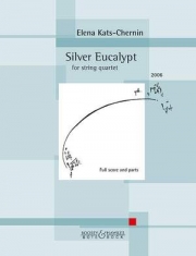 シルバー・ユーカリ (エレーナ・カッツ＝チェルニン)（弦楽四重奏）【Silver Eucalypt】