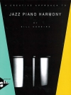 ジャズピアノ・ハーモニーへの創造的アプローチ（ビル・ドビン）（ピアノ）【A Creative Approach to Jazz Piano Harmony】