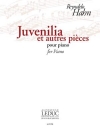 ジュベニリアとその他の小品（レイナルド・アーン）（ピアノ）【Juvenilia et Autres Pièces】