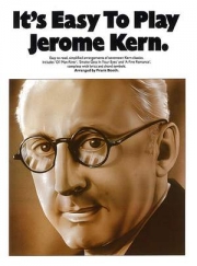 やさしいジュローム・カーン曲集（ジュローム・カーン）（ピアノ）【It's Easy to Play Jerome Kern】