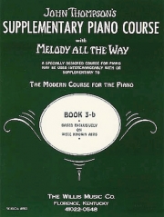 メロディー・オール・ザ・ウェイ・Book.3B（ジョン・トンプソン）（ピアノ）【Melody All The Way – Book 3B】