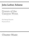 ムナジロミソサザイの夢　(ジョン・ルーサー・アダムズ) (弦楽四重奏)【Dream of the Canyon Wren】