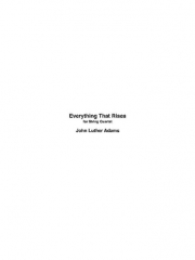 エヴリシング・ザット・ライズ　(ジョン・ルーサー・アダムズ) (弦楽四重奏)【Everything That Rises】