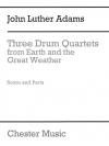 3つのドラム四重奏曲（ジョン・ルーサー・アダムズ） （打楽器四重奏）【Three Drum Quartets  from Earth and the Great Weather】