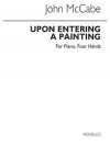 Upon Entering A Painting（ジョン・マッケイブ）（ピアノ二重奏）