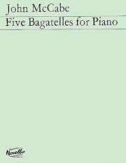 5つのバガテル（ジョン・マッケイブ）（ピアノ）【Five Bagatelle】