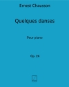 幾つかの舞曲・Op.26（エルネスト・ショーソン）（ピアノ）【Quelques Danses Op.26】