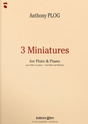 3つの小品（アンソニー・プログ）（フルート+ピアノ）【3 Miniatures】