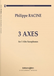 Trois Axes　(フィリップ・ラシーヌ) (サックス三重奏)