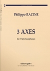 Trois Axes　(フィリップ・ラシーヌ) (サックス三重奏)