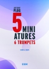 5つの小品（アンソニー・プログ）（トランペット六重奏）【5 Miniatures】