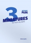 3つの小品（アンソニー・プログ）（ホルン+ピアノ）【3 Miniatures】