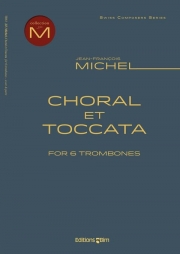 コラールとトッカータ（ジャン＝フランソワ・ミシェル） (トロンボーン六重奏)【Choral et Toccata】