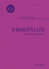 3つのバガテル（ジャン＝フランソワ・ミシェル）（テューバ+ピアノ）【3 Bagatelles】
