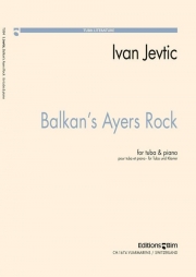 バルカンズ・エアーズ・ロック（イヴァン・ジェヴティック）（テューバ+ピアノ）【Balkan’s Ayers Rock】