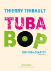 Tuba-Bop（ティエリー・ティボー）（ユーフォニアム＆テューバ四重奏）